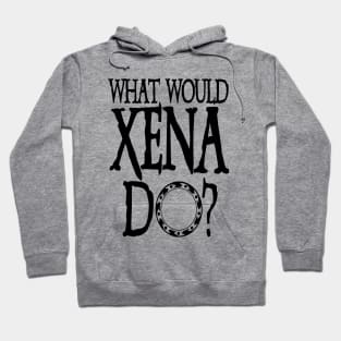 Xena Shirt Xena Warrior Princess WHAT WOULD XENA Do? Chakram of Light Hoodie